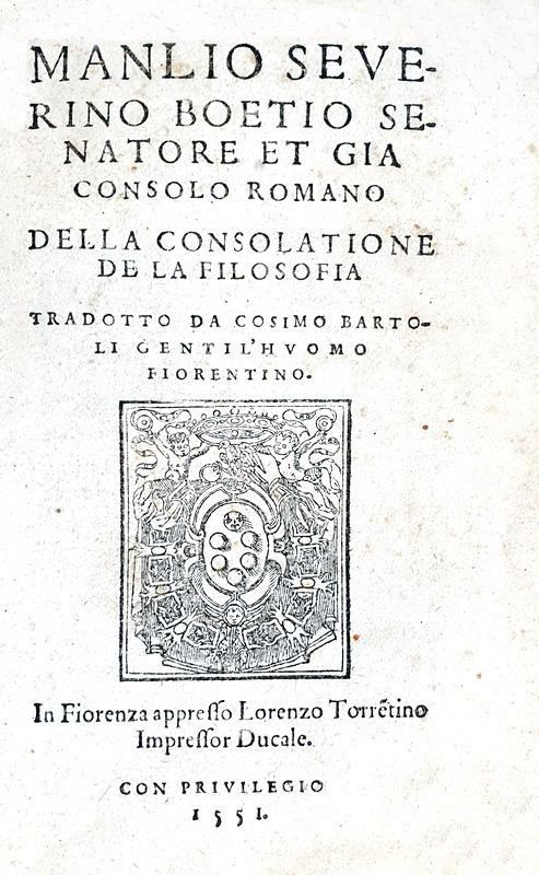 Boezio - Della consolatione de la filosofia tradotto da Cosimo Bartoli - 1551 (prima edizione)