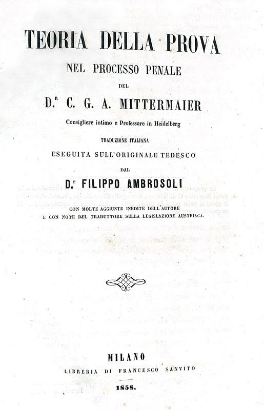 Mittermaier - Teoria della prova nel processo penale - Milano 1858 (prima edizione italiana)