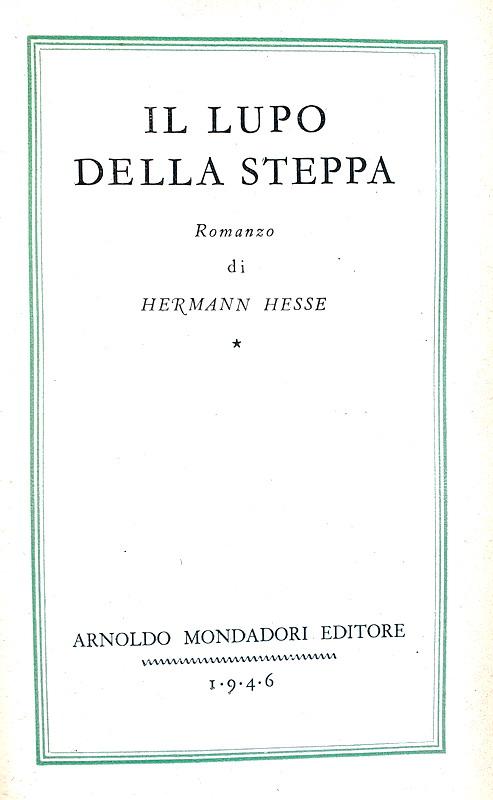 Un capolavoro del Novecento: Hermann Hesse - Il lupo della steppa - 1946 (prima edizione italiana)
