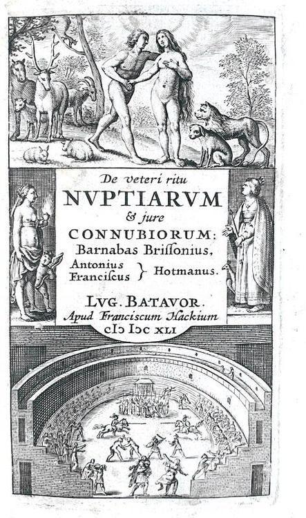 Il diritto nuziale nel '500: Brisson & Hotman - De veteri ritu nuptiarum et jure connubiorum - 1641