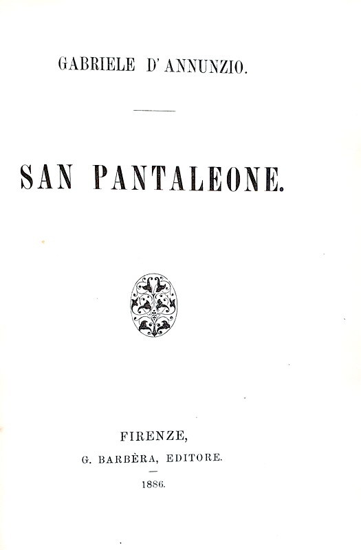 Gabriele D'Annunzio - San Pantaleone - Firenze 1886 (rara prima edizione con biglietto autografo)