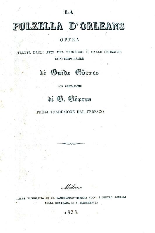 La storia di Giovanna d'Arco: Guido Gorres - La pulzella d'Orleans - 1838 (prima edizione italiana)