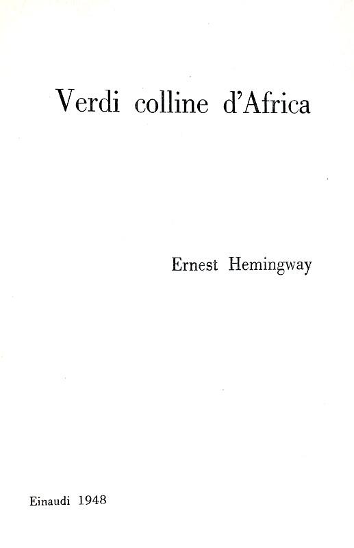 Ernest Hemingway - Verdi colline d'Africa - Torino, Einaudi 1948 (rara prima edizione italiana)