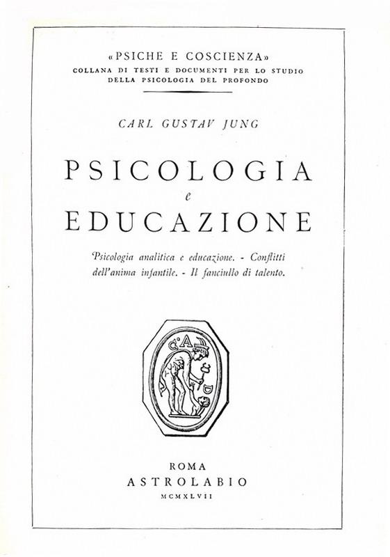 Carl Gustav Jung - Psicologia e educazione - Roma, Astrolabio 1947 (prima edizione italiana)