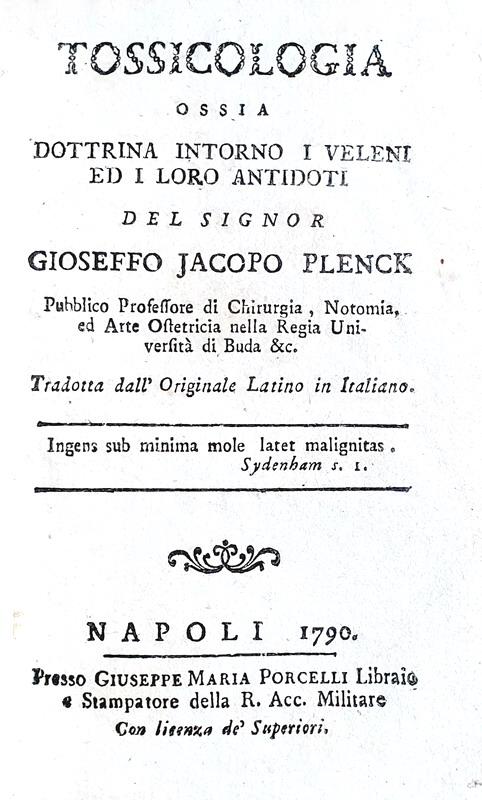 Plenck - Tossicologia. Ossia dottrina intorno i veleni ed i loro antidoti - Napoli 1790