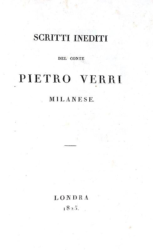 Nel cuore dell'Illuminismo: Pietro Verri - Scritti inediti - 1825 (rara prima edizione postuma)