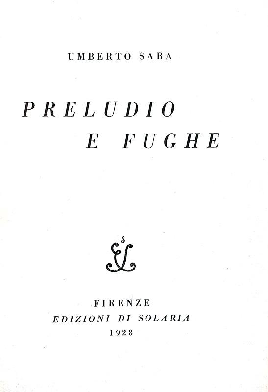 Rarit bibliografica: Umberto Saba - Preludio e fughe - Roma 1928 (prima edizione in 700 esemplari)