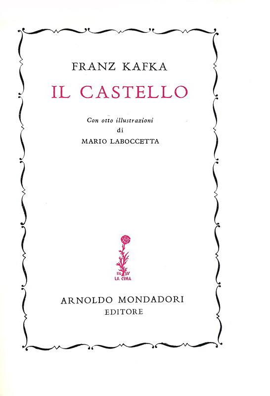 Franz Kafka - Il castello - Mondadori 1948 (prima edizione italiana - con 8 belle tavole) Franz Kafka - Il castello - Mondadori 1948 (prima edizione italiana - con 8 belle tavole)