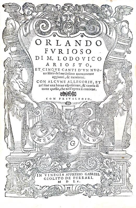 Ludovico Ariosto - Orlando furioso et cinque canti - Giolito 1560 (con 50 bellissime xilografie) Ludovico Ariosto - Orlando furioso et cinque canti - Giolito 1560 (con 50 bellissime xilografie)