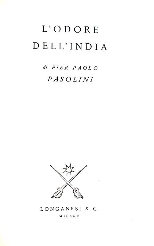 Pier Paolo Pasolini - L'odore dell'India - Milano, Longanesi 1962 (non comune prima edizione)