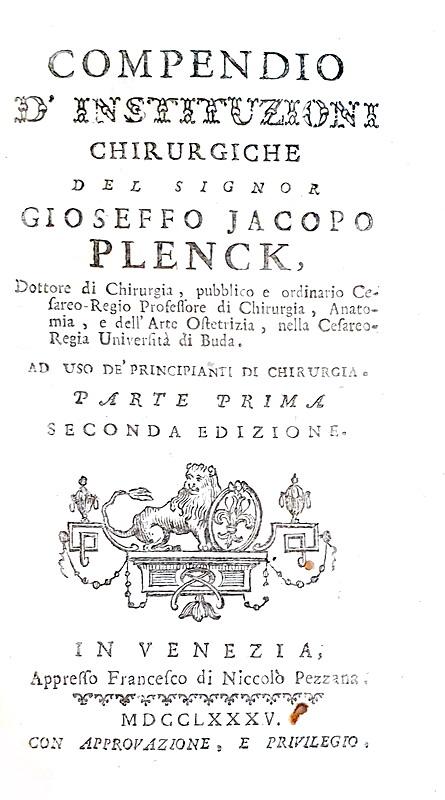 La chirurgia nel Settecento: Plenck -  Compendio di istituzioni chirurgiche - Venezia, Pezzana 1785