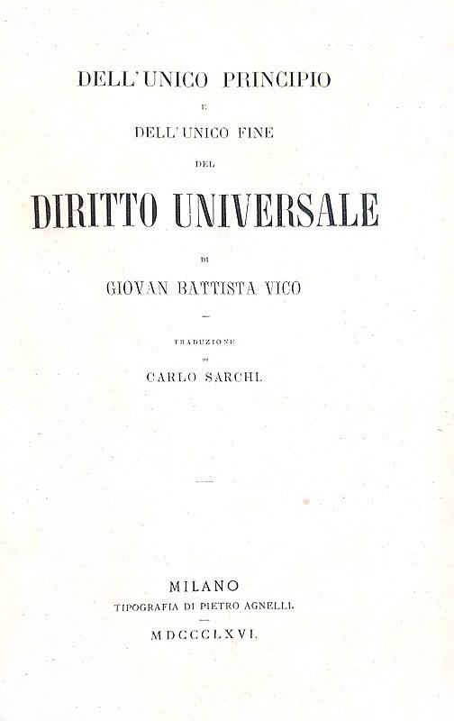 Giambattista Vico -Dell?unico principio e dell?unico fine del diritto universale - Milano 1866