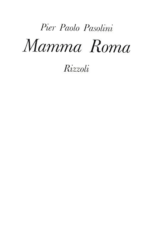 Il cinema e Pier Paolo Pasolini: Mamma Roma - Milano, Rizzoli 1962 (prima edizione)