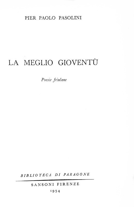 Pier Paolo Pasolini - La meglio giovent. Poesie friulane - Sansoni 1954 (rara prima edizione)