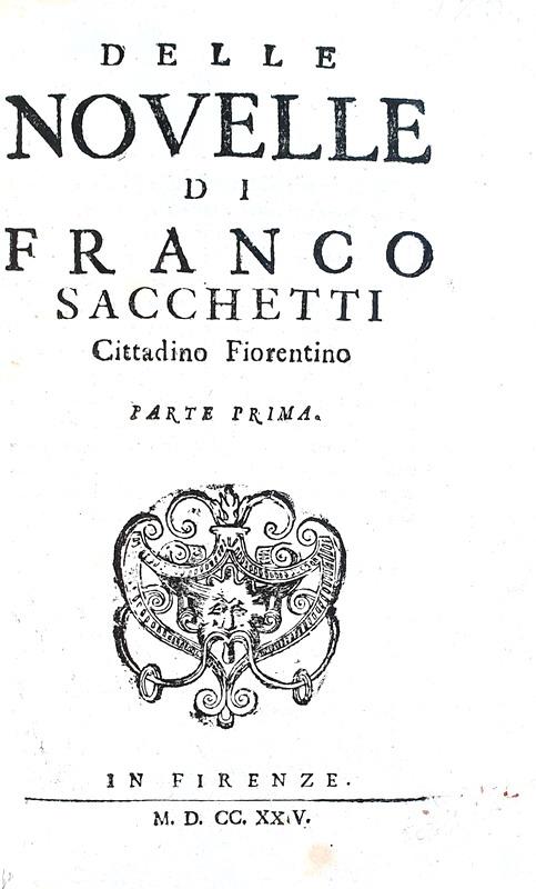 Un capolavoro del Trecento: Franco Sacchetti - Delle novelle - Firenze 1724 (rara prima edizione)