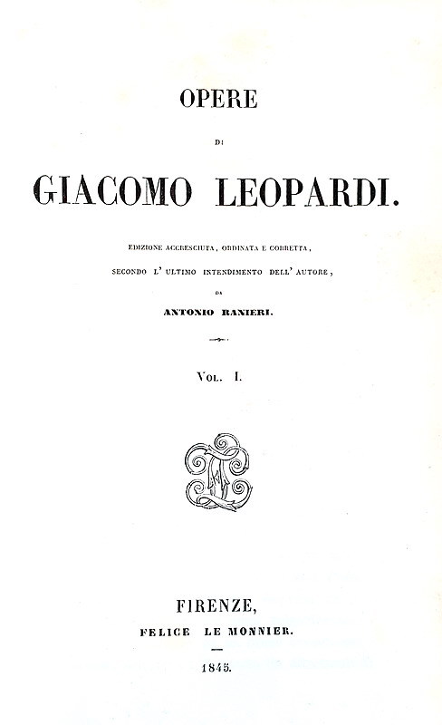 Giacomo Leopardi - Opere ordinate da Antonio Ranieri - Firenze 1845-49 (prima edizione cumulativa) Giacomo Leopardi - Opere ordinate da Antonio Ranieri - Firenze 1845-49 (prima edizione cumulativa)