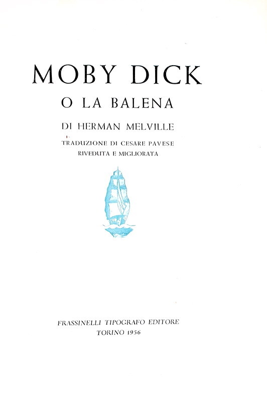 Herman Melville - Moby dick o la balena. Traduzione di Cesare Pavese riveduta - Frassinelli 1955