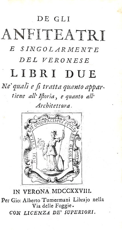 Scipione Maffei - Degli anfiteatri - Verona 1728 (rara prima edizione - con 15 belle tavole in rame)