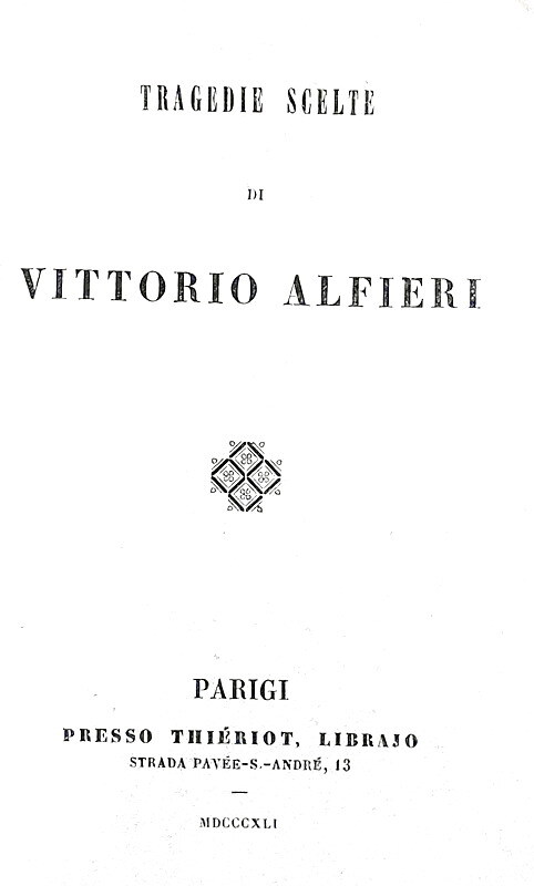 Vittorio Alfieri - Tragedie scelte - Parigi, presso Thieriot - 1841 (bellissima legatura coeva)