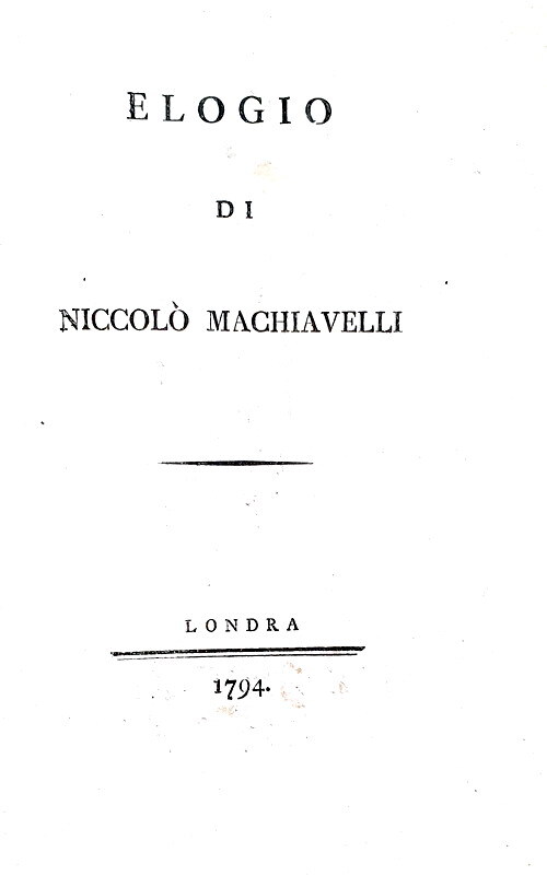 Giovanni Battista Baldelli - Elogio di Niccol Machiavelli - Firenze 1794 (prima edizione)