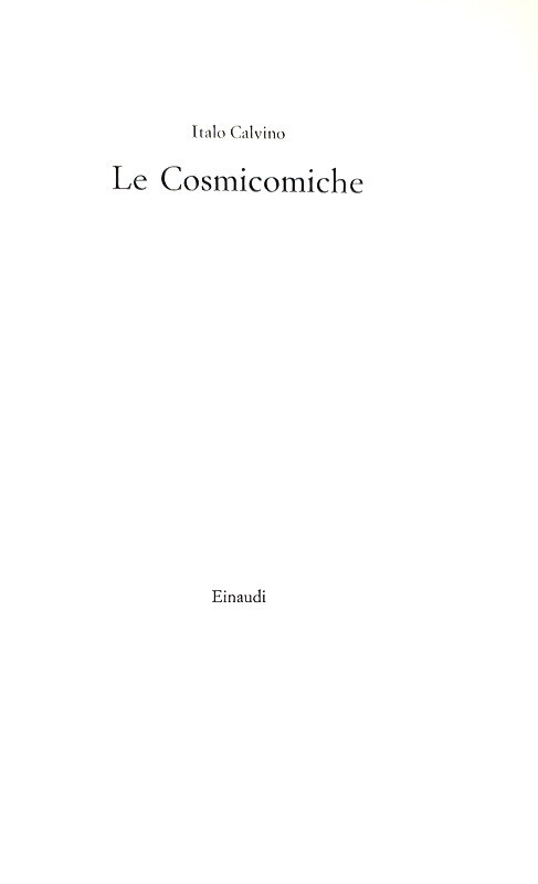 Italo Calvino - Le cosmocomiche - Torino, Einaudi 1965 (prima edizione)