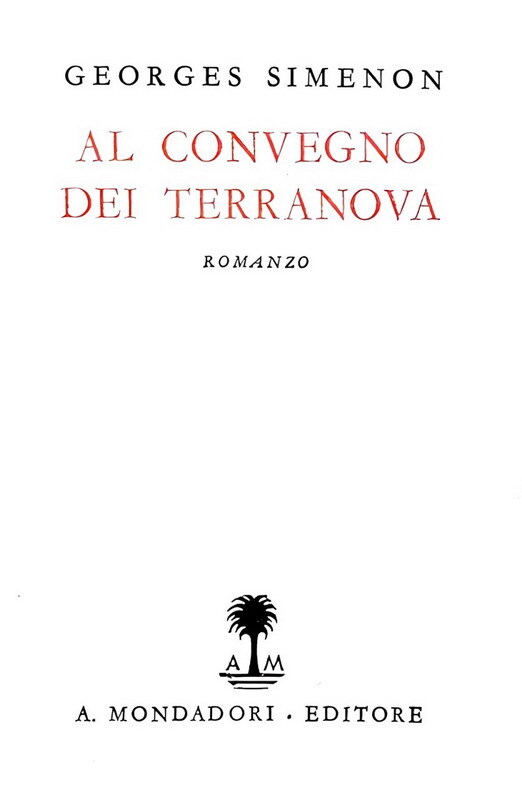 Georges Simenon - Maigret al convegno dei Terranova - Mondadori 1933 (rara prima edizione italiana) Georges Simenon - Maigret al convegno dei Terranova - Mondadori 1933 (rara prima edizione italiana)