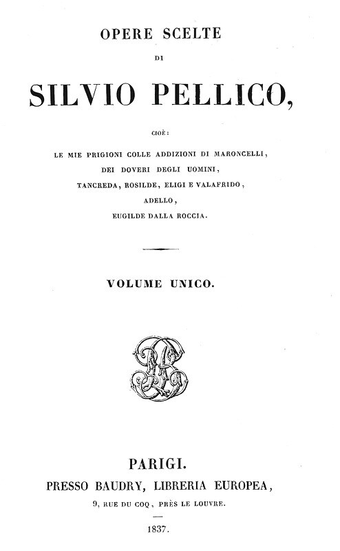 Silvio Pellico - Opere scelte (Le mie prigioni, Dei doveri degli uomini, ecc.) 1837 (bella legatura)
