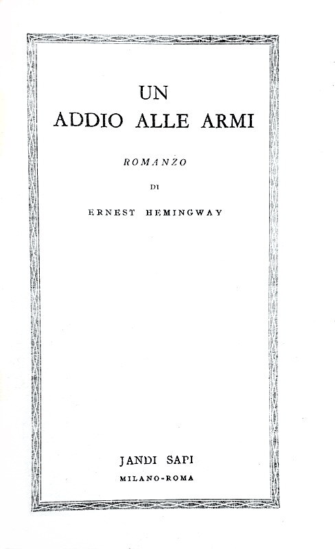 Ernest Hemingway - Un addio alle armi - Milano e Roma, Jandi Sapi 1945 (prima edizione italiana) Ernest Hemingway - Un addio alle armi - Milano e Roma, Jandi Sapi 1945 (prima edizione italiana)