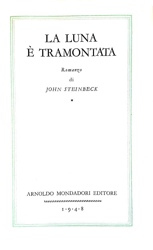 John Steinbeck - La luna  tramontata - Milano, Medusa Mondadori, 1948 (prima edizione italiana)