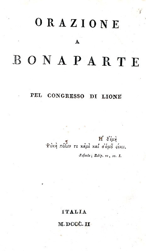 Ugo Foscolo - Orazione a Bonaparte - Italia 1802 (rarissima contraffazione coeva all'originale) Ugo Foscolo - Orazione a Bonaparte - Italia 1802 (rarissima contraffazione coeva all'originale)