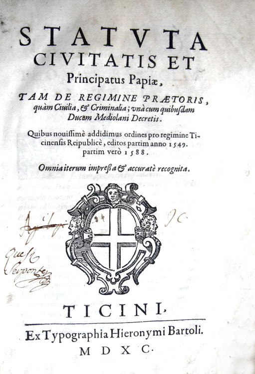 Gli antichi statuti di Pavia: Statuta civitatis et principatus Papiae - Ticini 1590