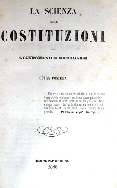 Gian Domenico Romagnosi - La scienza delle costituzioni - Bastia 1848