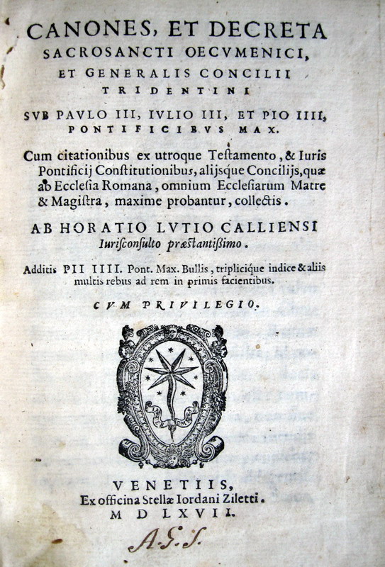 Canones et decreta sacrosancti oecumenici Concilii Tridentini - 1567 Canones et decreta sacrosancti oecumenici Concilii Tridentini - 1567