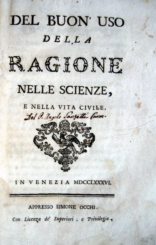 Angelo Ganzetti - Del buon uso della ragione nelle scienze e nella vita civile - 1786