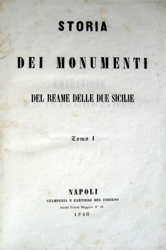 Storia dei monumenti del Reame delle Due Sicilie - Napoli - 1846 (con 74 tavole)