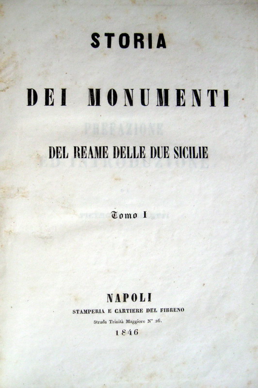Storia dei monumenti del Reame delle Due Sicilie - Napoli - 1846 (con 74 tavole)