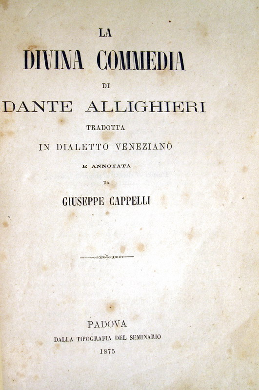 Dante Alighieri - La Divina Commedia tradotta in dialetto veneziano - 1875