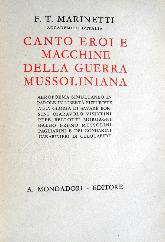 FIlippo Tommaso Marinetti - Canto eroi e macchine della guerra mussoliniana - 1942 (prima edizione)