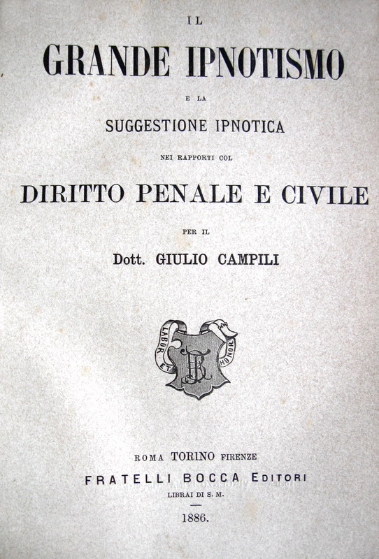 Giulio Campili - Il grande ipnotismo e la suggestione ipnotica - 1886