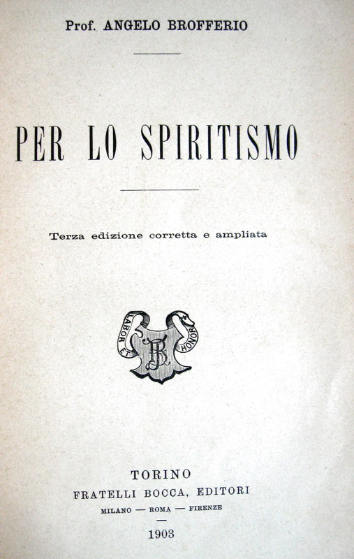 Angelo Brofferio - Per lo spiritismo - Torino 1903 Angelo Brofferio - Per lo spiritismo - Torino 1903