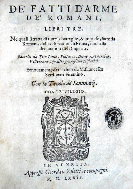 Francesco Serdonati - De' fatti d'arme de' romani libri tre - 1572