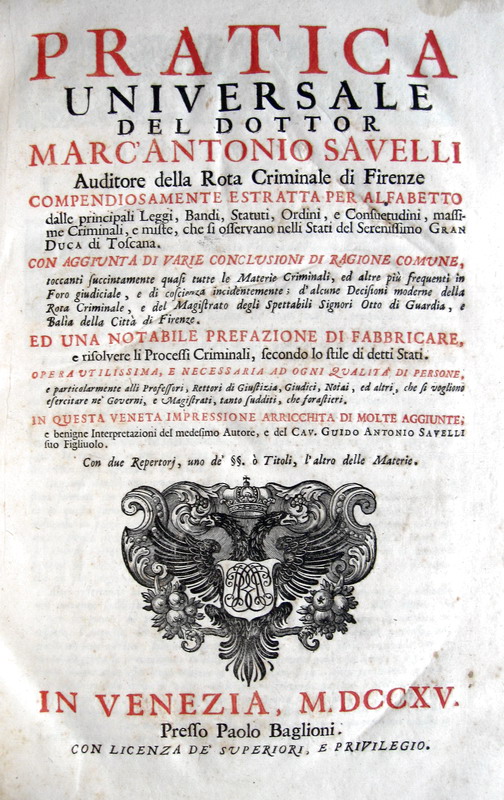 Avvocati e notai nel Seicento: Marc'Antonio Savelli - Pratica universale - Venezia 1715 (in folio)