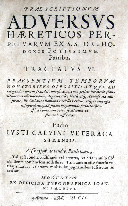 Justus Baronius Calvinus - Praescriptionum adversus haereticos - 1602