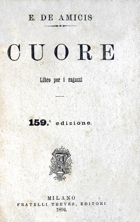 Un classico di letteratura per l'infanzia: Edmondo De Amicis - Cuore - Milano 1894