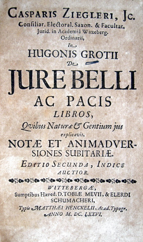 Caspar Ziegler - In Hugonis Grotii De jure belli ac pacis libros - 1676