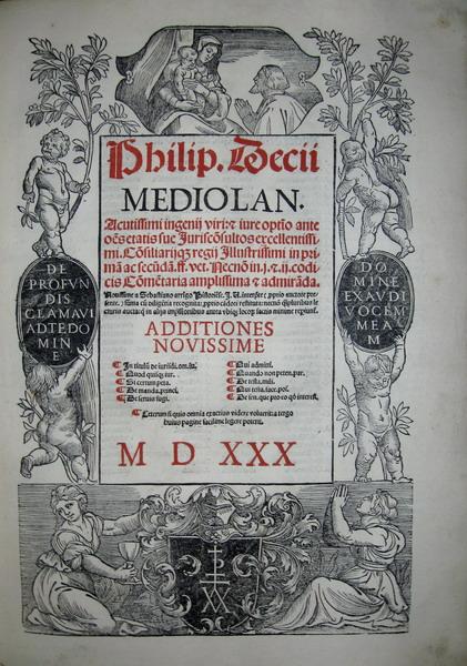 Filippo Decio - Commentari a Digesto e Codice (+ Consilia) - 1526/30 Filippo Decio - Commentari a Digesto e Codice (+ Consilia) - 1526/30