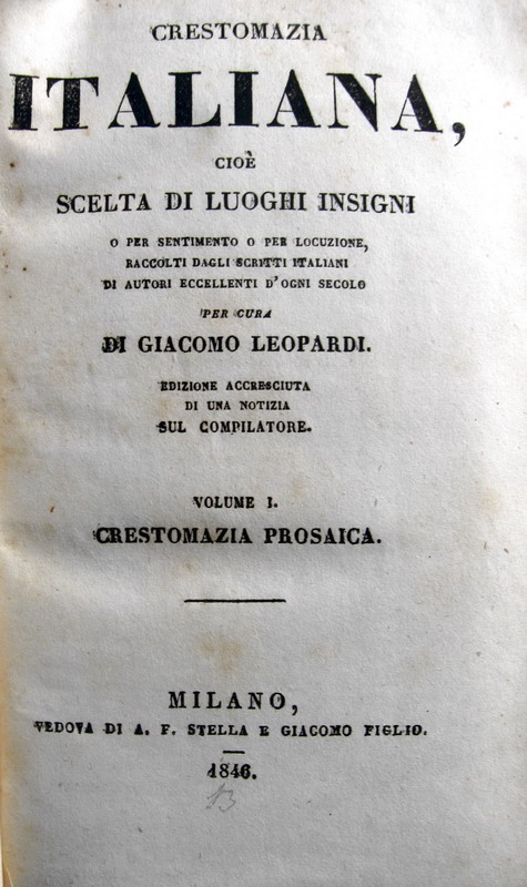 Giacomo Leopardi - Crestomazia italiana prosaica e poetica - Milano 1846