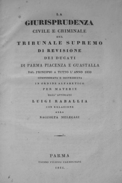 La giurisprudenza civile e criminale di Parma Piacenza e Guastalla