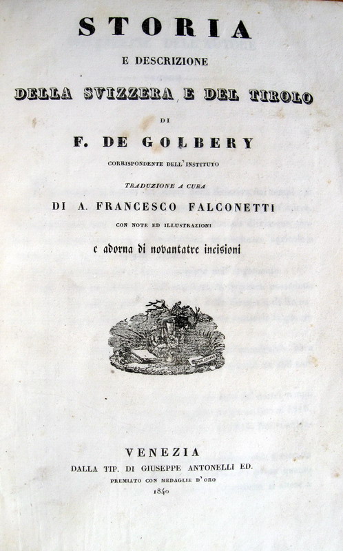 Golbery - Storia e descrizione della Svizzera e del Tirolo - 1840 (con 93 incisioni)