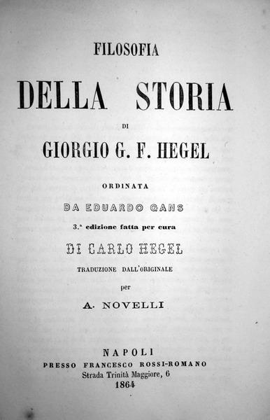 Hegel - Filosofia della storia Hegel - Filosofia della storia